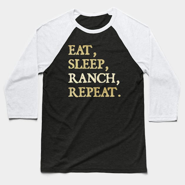 Eat Sleep Ranch Repeat For Ranching Baseball T-Shirt by  hal mafhoum?